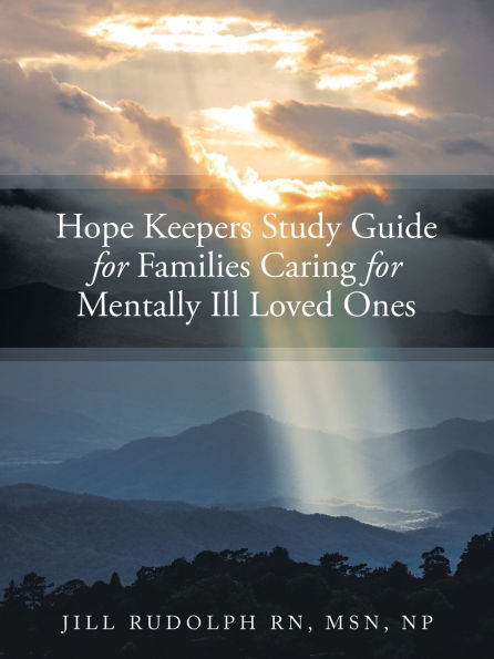 Hope Keepers Study Guide for Families Caring Mentally Ill Loved Ones