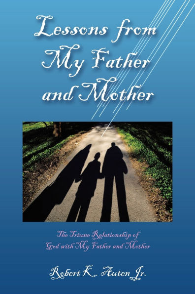 Lessons from My Father and Mother: The Triune Relationship of God with Mother