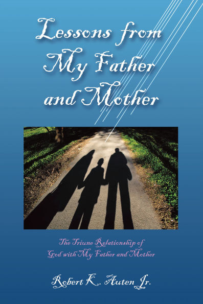 Lessons from My Father and Mother: The Triune Relationship of God with My Father and Mother