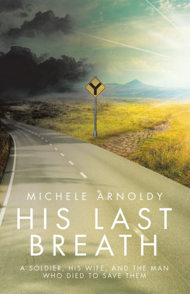 His Last Breath: A Soldier, Wife, and the Man Who Died to Save Them