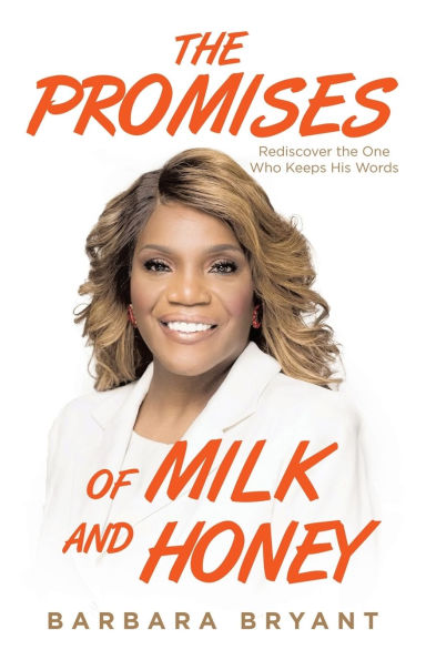 the Promises of Milk and Honey: Rediscover One Who Keeps His Words