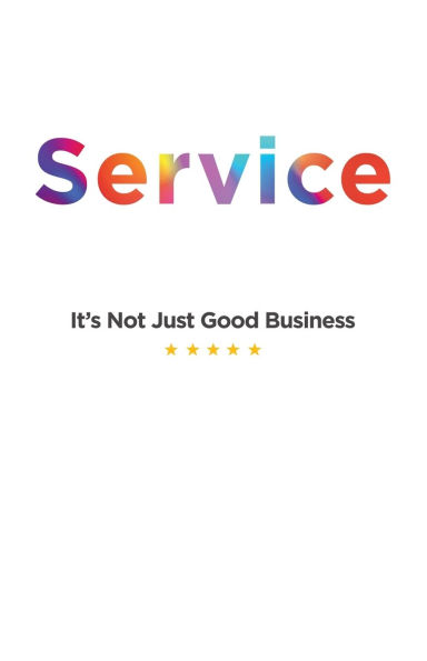 Service: It's Not Just Good Business