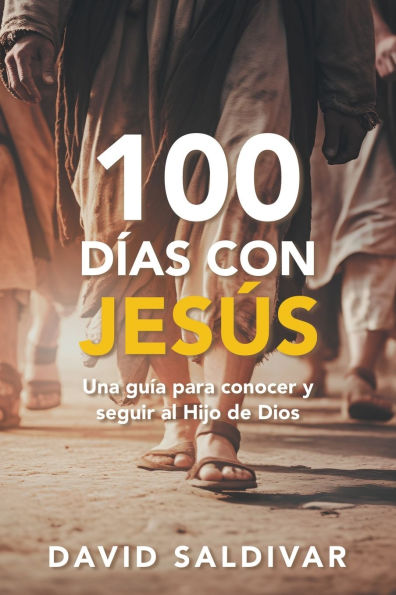 100 Dï¿½as Con Jesï¿½s: Una Guï¿½a Para Conocer Y Seguir Al Hijo de Dios