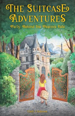 the Suitcase Adventures: Paris: Behind Peacock Gate