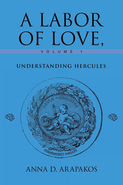 A Labor of Love, Volume 1: Understanding Hercules