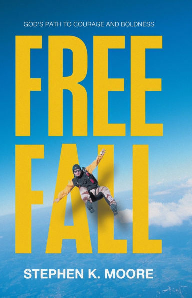 Freefall: God's Path to Courage and Boldness