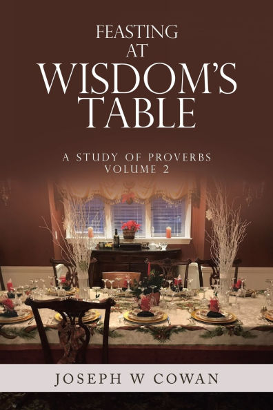 Feasting at Wisdom's Table: A Study of Proverbs