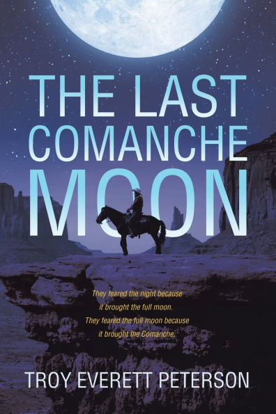 the Last Comanche Moon: They feared night because it brought full moon. moon Comanche.