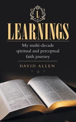 Learnings: My multi-decade spiritual and perceptual faith journey