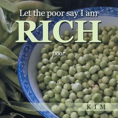 Let the poor say I am RICH: