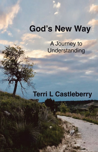 God's New Way: A Journey to Understanding