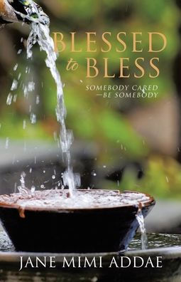 Blessed to Bless: Somebody Cared-Be