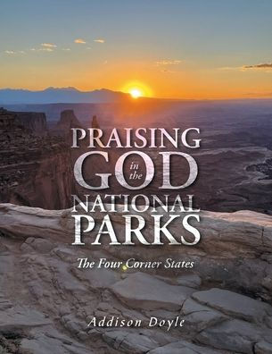 Praising God The National Parks: Four Corner States