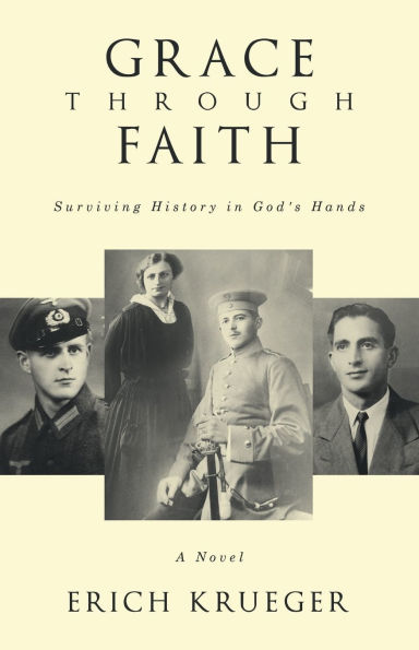 Grace Through Faith: Surviving History God's Hands A Novel