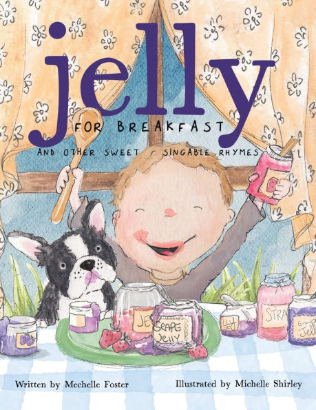 Jelly for Breakfast: and other Sweet, Singable Rhymes