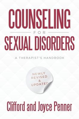 Counseling for Sexual Disorders: A Therapist's Handbook Newly Revised &Updated
