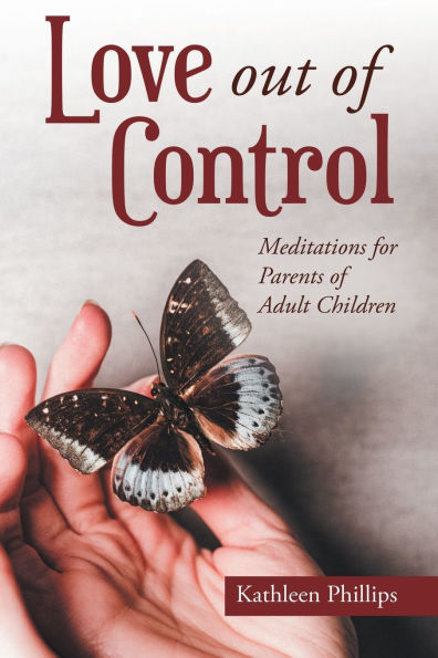 Love out of Control: Meditations for Parents Adult Children