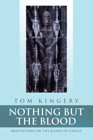 Nothing But the Blood: Meditations on Blood of Christ