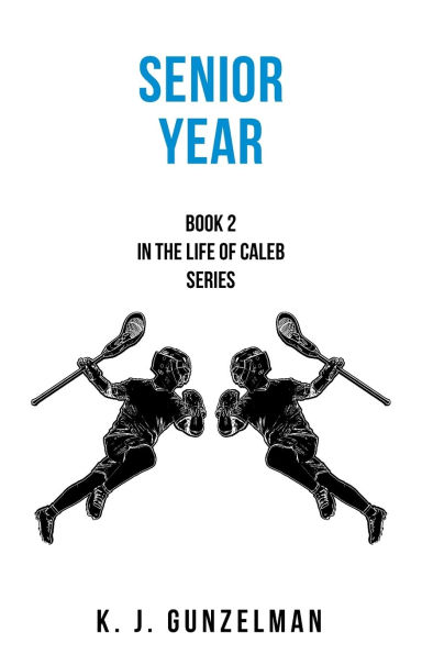 Senior Year: Book 2 The Life of Caleb series