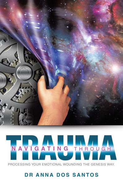 Navigating Through Trauma: Processing Your Emotional Wounding the Genesis Way.
