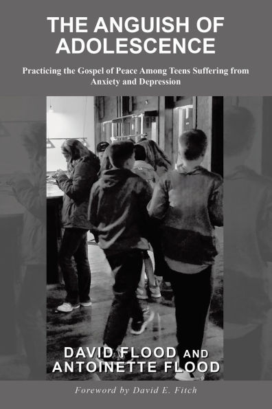 the Anguish of Adolescence: Practicing Gospel Peace Among Teens Suffering from Anxiety and Depression
