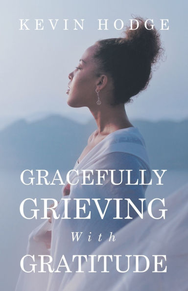 Gracefully Grieving With Gratitude