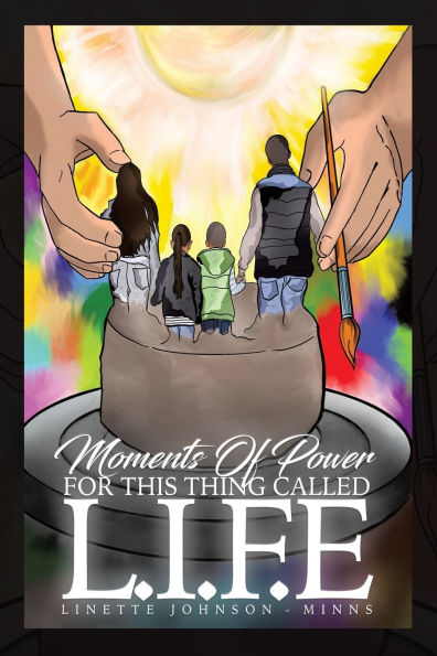 Moments of Power: For This Thing Called L.I.F.E