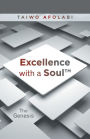 Excellence with a Soul: The Genesis