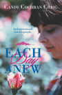 Each Day Anew: An Inspirational Autobiography