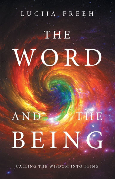 the Word and Being: Calling Wisdom Into Being