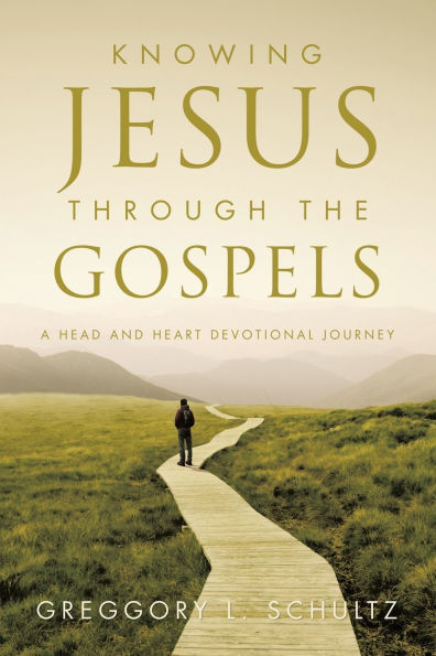 Knowing Jesus Through the Gospels: A Head and Heart Devotional Journey