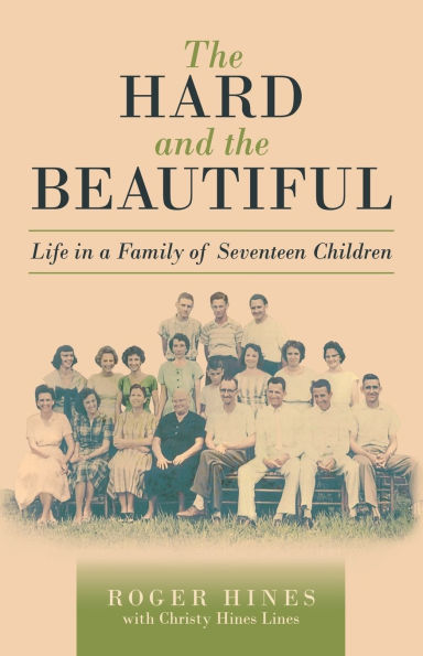 the Hard and Beautiful: Life a Family of Seventeen Children