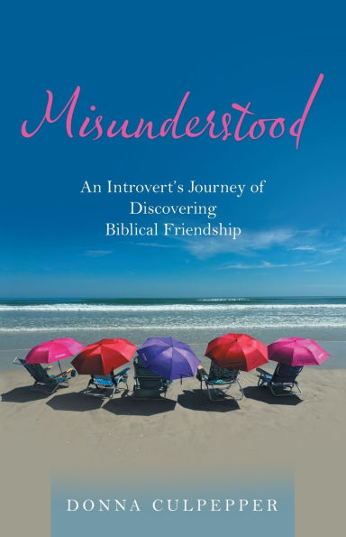 Misunderstood: An Introvert's Journey of Discovering Biblical Friendship