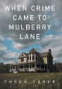 When Crime Came to Mulberry Lane