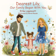 Title: Dearest Lily, Our Family Began With You, Author: Erika Lippincott