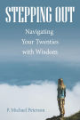 Stepping Out: Navigating Your Twenties with Wisdom
