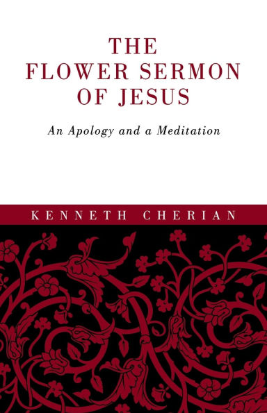 The Flower Sermon of Jesus: An Apology and a Meditation