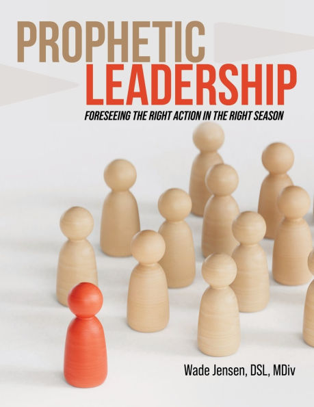 Prophetic Leadership: Foreseeing the Right Action Season