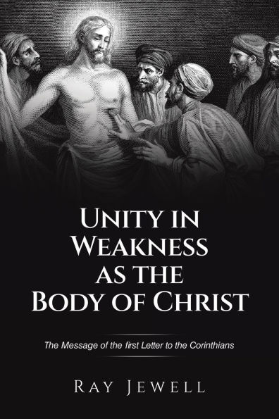 Unity Weakness as the Body of Christ: Message first Letter to Corinthians