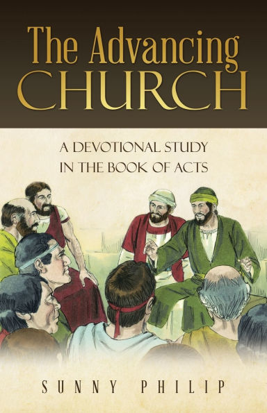 the Advancing Church: A Devotional Study Book of Acts