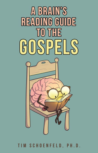 A Brain's Reading Guide to the Gospels