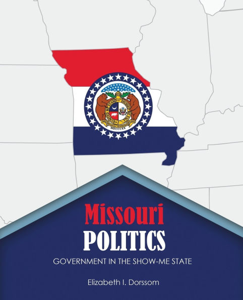 Missouri Politics: Government in the Show-Me State