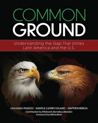 Common Ground: Understanding the Gap That Unites Latin America and the U.S.