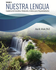 Title: Nuestra Lengua: Cuaderno de Gramática, Redacción y Cultura para Hispanohablantes (Volumen II), Author: Ana Afzali