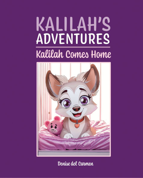 Kalilah's Adventures: Kalilah Comes Home