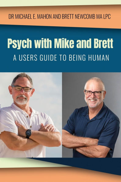 Psych with Mike and Brett: A Users Guide to Being Human