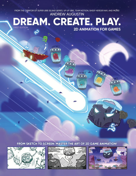 Dream. Create. Play. 2D Animation for Games