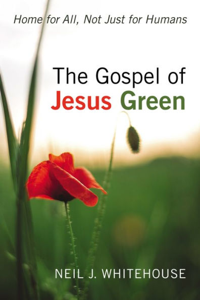 The Gospel of Jesus Green: Home for All, Not Just Humans