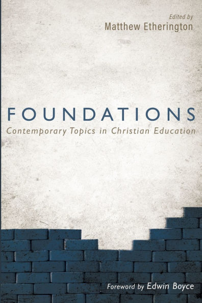 Foundations: Contemporary Topics Christian Education