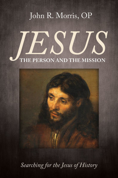 Jesus: the Person and Mission: Searching for Jesus of History